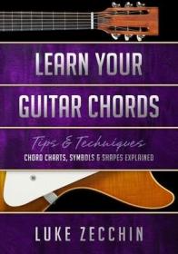 现货Learn Your Guitar Chords: Chord Charts, Symbols & Shapes Explained (Book + Online Bonus)[9780995380530]