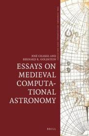 现货 Essays On Medieval Computational Astronomy (Time, Astronomy, And Calendars 5) [9789004281745]