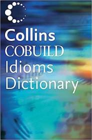 Collins COBUILD Idioms Dictionary