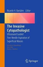 现货The Invasive Cytopathologist: Ultrasound Guided Fine-Needle Aspiration of Superficial Masses (2014)[9781493907298]