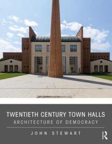 现货 Twentieth Century Town Halls: Architecture of Democracy[9781138312524]