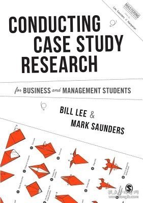 现货Conducting Case Study Research for Business and Management Students (Mastering Business Research Methods)[9781446274170]