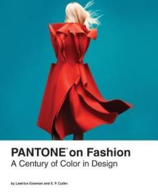 现货 Pantone on Fashion: A Century of Color in Design[9781452115351]