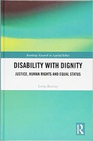 现货Disability with Dignity: Justice, Human Rights and Equal Status[9781138498068]