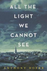 All the Light We Cannot See：A Novel