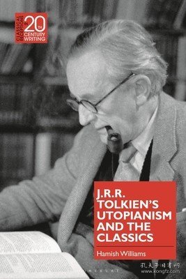现货J.R.R. Tolkien's Utopianism and the Classics[9781350241459]