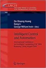现货Intelligent Control and Automation: International Conference on Intelligent Computing, ICIC 2006, Kunming, China, August, 2006 (2006)[9783540372554]