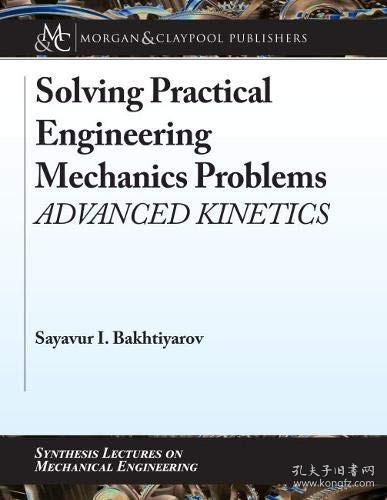 现货Solving Practical Engineering Mechanics Problems: Advanced Kinetics[9781681735870]