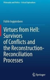 现货Virtues from Hell: Survivors of Conflicts and the Reconstruction-Reconciliation Processes (2022)[9783030891725]