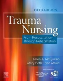 现货 Trauma Nursing: From Resuscitation Through Rehabilitation [9780323567855]