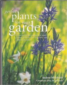 现货Perfect plants for your garden: Choosing the best plants for your garden, with an A-Z directory and cultivation notes[9781843094463]