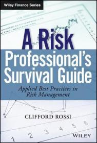 现货A Risk Professional?s Survival Guide: Applied Best Practices in Risk Management (Wiley Finance)[9781118045954]