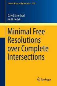 现货Minimal Free Resolutions Over Complete Intersections (2016)[9783319264363]