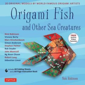 现货Origami Fish and Other Sea Creatures Kit: 20 Original Models by World-Famous Origami Artists (with Step-By-Step Online Video Tutorials, 64 Page Instru[9780804849548]