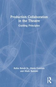 现货Production Collaboration in the Theatre: Guiding Principles[9780367409746]