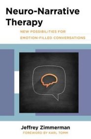 现货Neuro-Narrative Therapy: New Possibilities for Emotion-Filled Conversations[9780393711370]