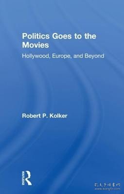 现货Politics Goes to the Movies: Hollywood, Europe, and Beyond[9780415787611]