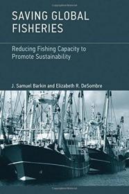 现货Saving Global Fisheries: Reducing Fishing Capacity to Promote Sustainability[9780262018647]