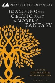 现货Imagining the Celtic Past in Modern Fantasy[9781350349995]