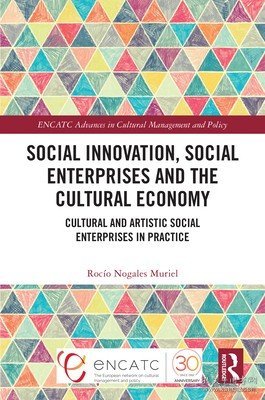 现货Social Innovation, Social Enterprises and the Cultural Economy: Cultural and Artistic Social Enterprises in Practice[9781032378299]