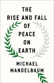 现货The Rise and Fall of Peace on Earth[9780190935931]