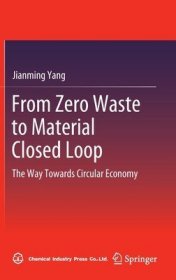 现货From Zero Waste to Material Closed Loop: The Way Towards Circular Economy (2022)[9789811676826]