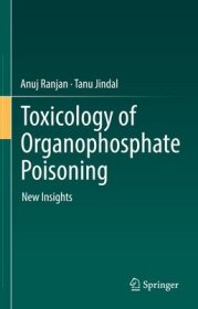 现货Toxicology of Organophosphate Poisoning: New Insights (2022)[9783030791278]