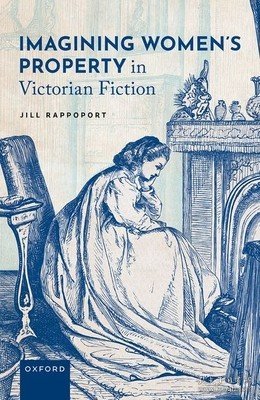 现货Imagining Women's Property in Victorian Fiction[9780192867261]