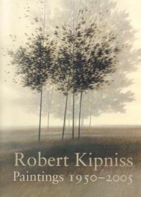 Robert Kipniss：Paintings 1950 - 2005