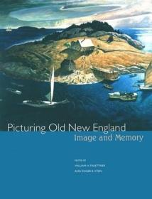 现货Picturing Old New England: Image and Memory[9780300079388]