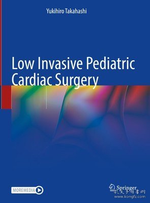 现货Low Invasive Pediatric Cardiac Surgery (2023)[9789811667299]