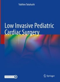 现货Low Invasive Pediatric Cardiac Surgery (2023)[9789811667299]