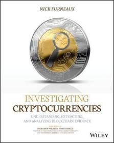 现货Investigating Cryptocurrencies: Understanding, Extracting, and Analyzing Blockchain Evidence[9781119480587]