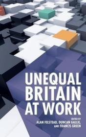 现货Unequal Britain at Work[9780198712848]