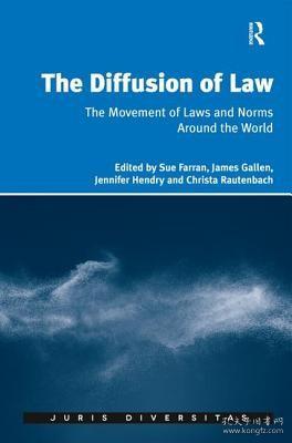 现货The Diffusion of Law: The Movement of Laws and Norms Around the World (Juris Diversitas)[9781472460400]