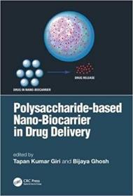 现货Polysaccharide based Nano-Biocarrier in Drug Delivery[9781138481114]