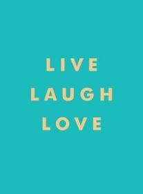 现货Live, Laugh, Love[9781786850270]
