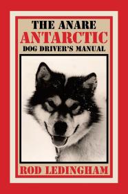 现货The ANARE Antarctic Dog Driver's Manual[9781514497722]