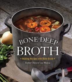 现货Bone Deep Broth: Healing Recipes with Bone Broth[9781454917717]