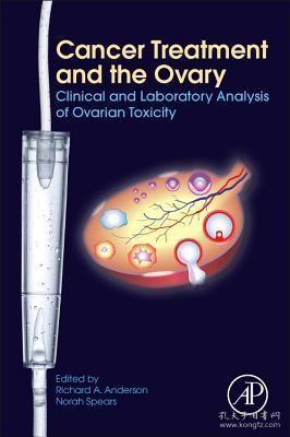现货 Cancer Treatment and the Ovary: Clinical and Laboratory Analysis of Ovarian Toxicity[9780128015919]