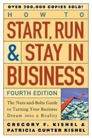 现货How to Start, Run, and Stay in Business: The Nuts-And-Bolts Guide to Turning Your Business Dream Into a Reality[9780471671848]