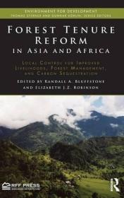 现货Forest Tenure Reform in Asia and Africa: Local Control for Improved Livelihoods, Forest Management, and Carbon Sequestration[9781138819641]