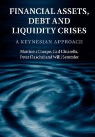 现货Financial Assets, Debt and Liquidity Crises: A Keynesian Approach[9781107546660]