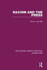 现货Racism and the Press (Routledge Library Editions: Journalism)[9781138919280]