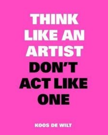 现货Think Like an Artist, Don't ACT Like One[9789063694685]