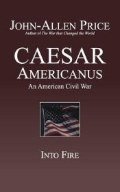 現(xiàn)貨Caesar Americanus: An American Civil War - Into Fire[9781927537169]