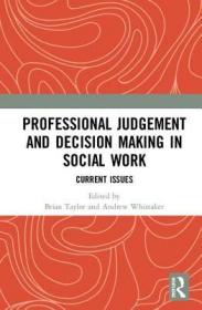 现货Professional Judgement and Decision Making in Social Work: Current Issues[9780367179700]