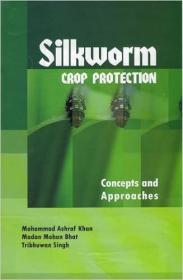 现货Silkworm Crop Protection: Concept and Approaches[9788170357179]