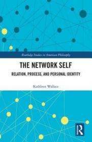 现货The Network Self: Relation, Process, and Personal Identity (Routledge Studies in American Philosophy)[9780367077488]