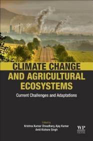 现货 Climate Change and Agricultural Ecosystems: Current Challenges and Adaptation[9780128164839]